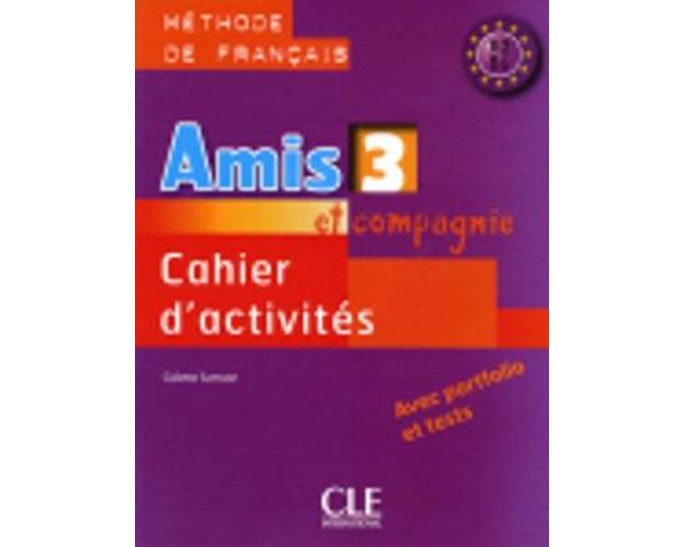 AMIS ET COMPAGNIE 3 A2 + B1 CAHIER (+ AUDIO CD)