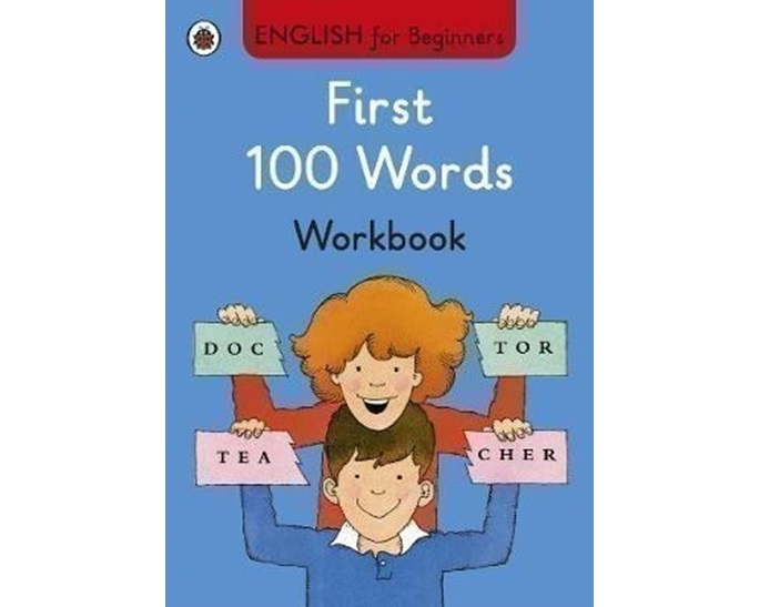 ENGLISH FOR BEGINNERS : FIRST 100 WORDS WORKBOOK PB