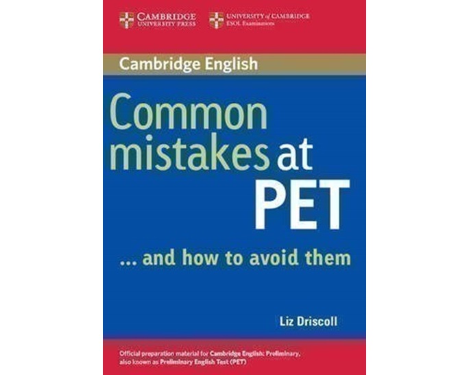 COMMON MISTAKES AT PET … AND HOW TO AVOID THEM