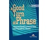 A GOOD TURN OF PHRASE ADVANCED PRACTICE IN PHRASAL VERBS AND PREPOSITIONAL PHRASES SB
