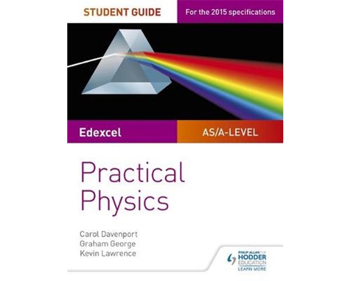 EDEXCEL A-LEVEL PHYSICS STUDENT GUIDE : PRACTICAL PHYSICS PB
