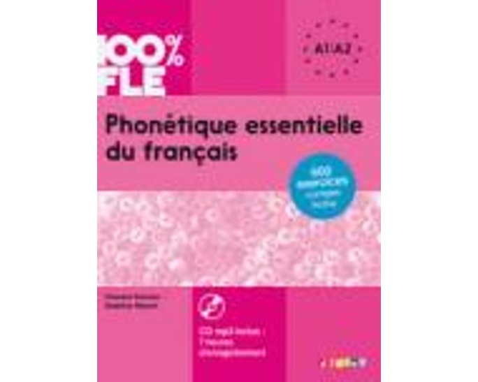 PHONETIQUE ESSENTIELLE DU FRANCAIS A1 + A2 (+ CD)
