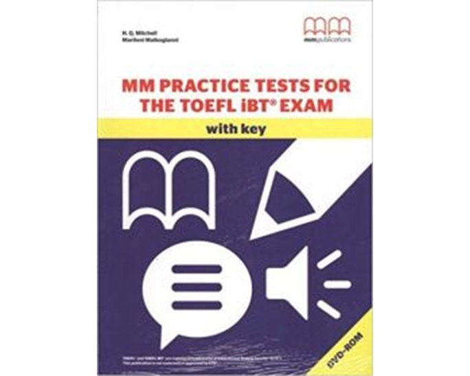 MM PRACTICE TESTS FOR THE TOEFL ΙΒΤ EXAM (+ KEY + DVD-ROM)
