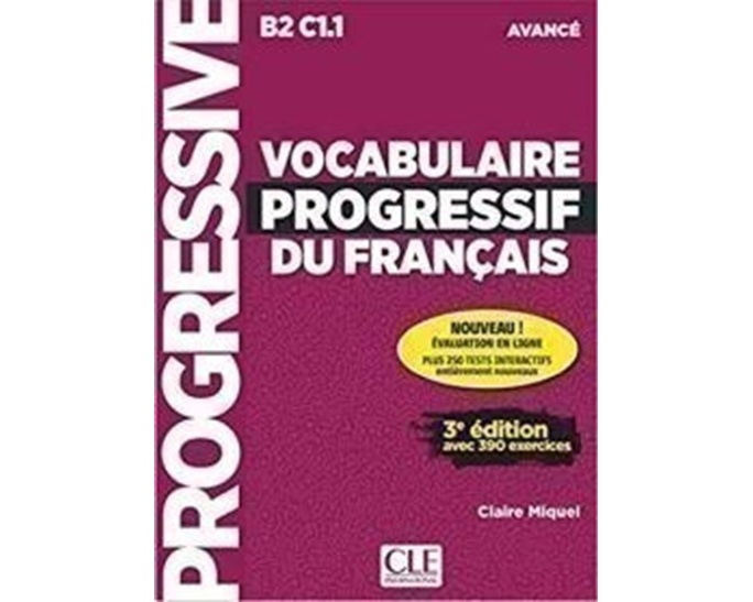VOCABULAIRE PROGRESSIF DU FRANCAIS AVANCE AVEC 390 EXERCICES (+ APPLI + CD) 3RD ED