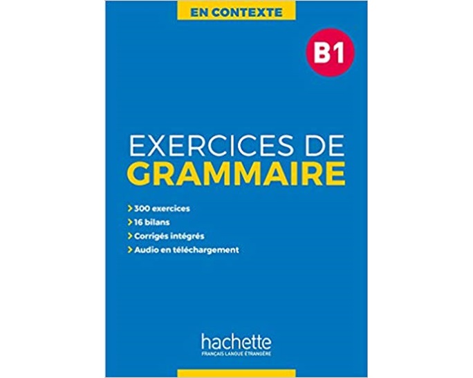 EXERCICES DE GRAMMAIRE EN CONTEXTE B1 (+ MP3 + CORRIGES)