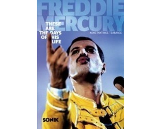 FREDDIE MERCURY: THESE ARE THE DAYS OF HIS LIFE