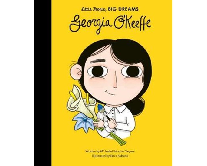 LITTLE PEOPLE, BIG DREAMS: GEORGIA O' KEEFE HC