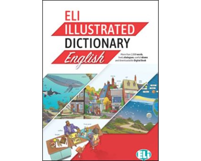 ELI ILLUSTRATED DICTIONARY ENGLISH A2-B2 (ELEMENTARY TO UPPER INTERMEDIATE)