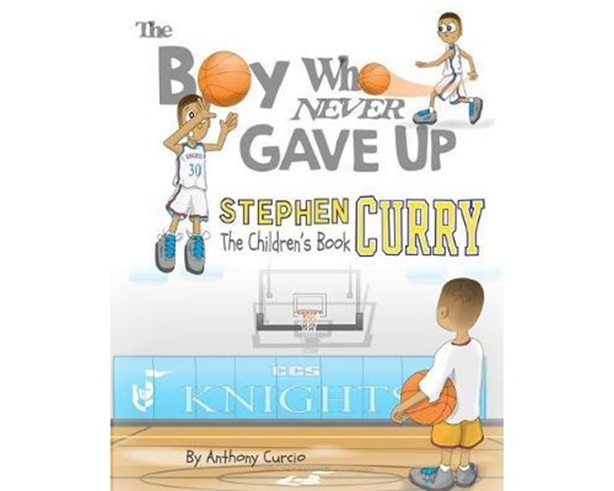 STEPHEN CURRY: THE BOY WHO NEVER GAVE UP - THE CHILDREN'S BOOK PB