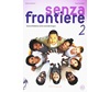 SENZA FRONTIERE 2 STUDENTE ED ESERCIZI (+ CD)