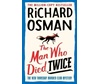 THE THURSDAY MURDER CLUB 2: THE MAN WHO DIED TWICE PB
