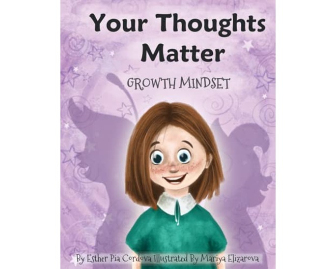 YOUR THOUGHTS MATTER: NEGATIVE SELF-TALK, GROWTH MINDSET (GROWTH MINDSET BOOK #4)